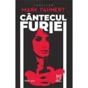 Cantecul furiei - Mark Fahnert