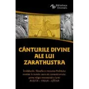 Canturile divine ale lui Zarathustra. AVESTA-YASNA - Zarathustra