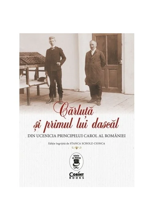 Carluta si primul lui dascal. Din ucenicia principelui Carol al Romaniei
