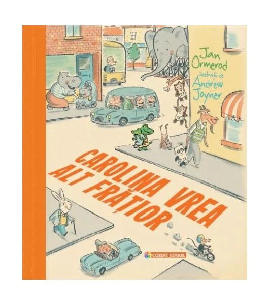 Carolina vrea alt frăţior - Hardcover - Jan Ormerod - Corint Junior