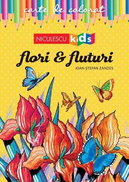 Carte de colorat Flori & Fluturi - Paperback - Ioan-Ștefan Zandeş - Niculescu