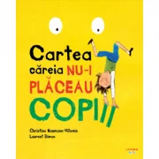 Cartea careia nu-i placeau copiii - Christine Naumann-Villemin, Laurent Simon