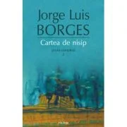 Cartea de nisip. Proza completa 2 - Jorge Luis Borges