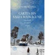 Cartea din Valea Matragunii. Antologie de autor 1996-2020 - Gheorghe Parja