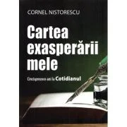 Cartea exasperarii mele - Cornel Nistorescu