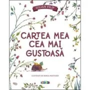 Cartea mea cea mai gustoasa - Iulian Filip