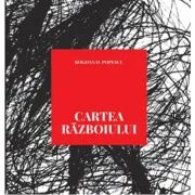 Cartea Razboiului - Bogdan O. Popescu