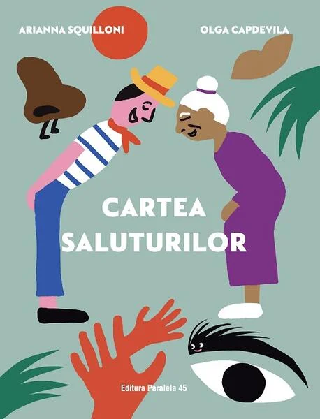 Cartea saluturilor - Paperback brosat - Arianna Squilloni - Paralela 45