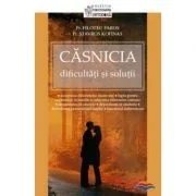 Casnicia - dificultati si solutii - pr. Filotheu Faros, pr. Stavros Kofinas