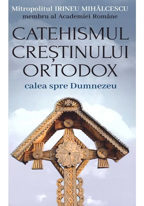 Catehismul Crestinului Ortodox: calea spre Dumnezeu