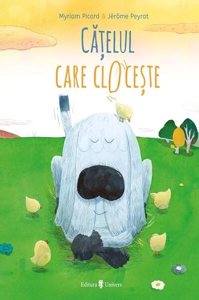 Cățelul care clocește - Hardcover - Myriam Picard - Univers