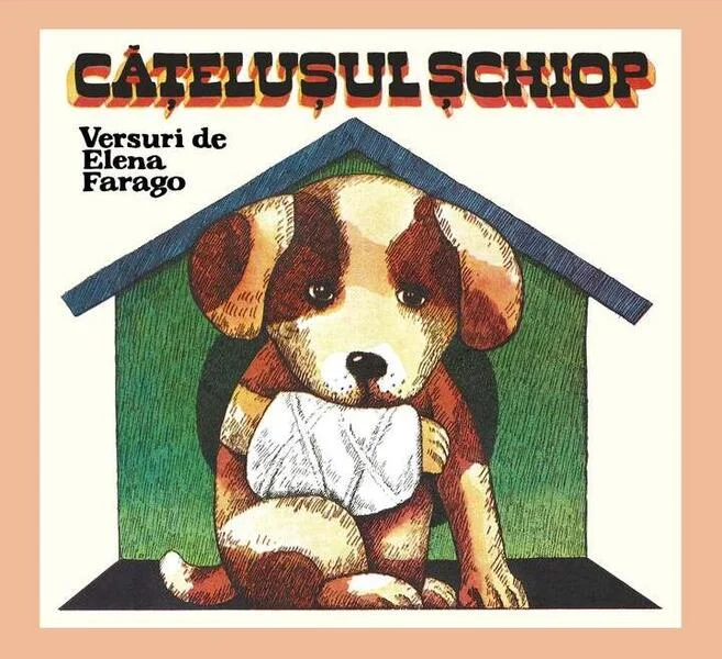 Cățelușul șchiop - Hardcover - Elena Farago - Arthur