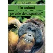 Ce este un animal pe cale de disparitie? Carte uriasa