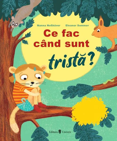 Ce fac când sunt tristă? - Hardcover - Nanna Neßhöver - Univers