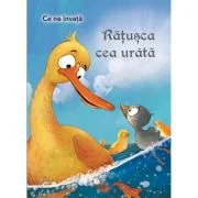 Ce ne invata Ratusca cea urata