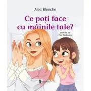 Ce poti face cu mainile tale? - Alec Blenche