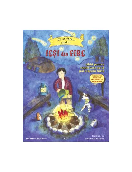 Ce să faci... când îţi ieşi din fire - Paperback brosat - Dawn Huebner - Trei