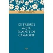 Ce trebuie sa stii inainte de casatorie - Elena Morozova