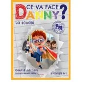 Ce va face Danny? La scoala. 8 povesti in 1 - Ganit Levy, Adir Levy