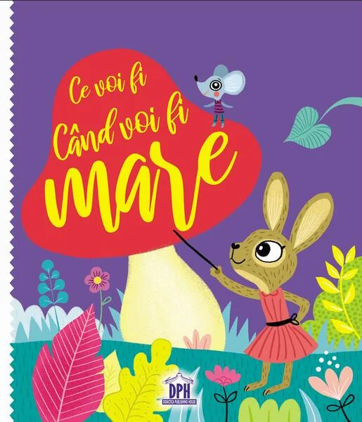Ce voi fi când voi fi mare - Hardcover - *** - Didactica Publishing House