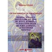 Ce vor femeile? Ce vor Barbatii? - Marius Ghidel