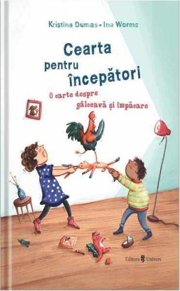 Cearta pentru începători - Hardcover - Kristina Dumas - Univers