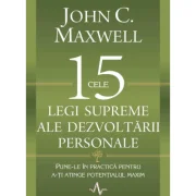 Cele 15 legi supreme ale dezvoltarii personale - John C. Maxwell