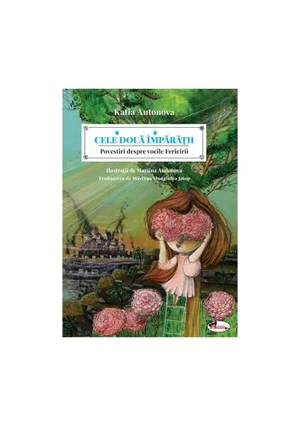 Cele două împărații. Povestiri despre vocile fericirii - Hardcover - Katia Antonova - Aramis