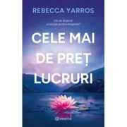 Cele mai de pret lucruri - Rebecca Yarros