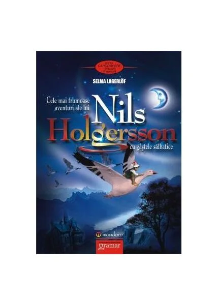 Cele mai frumoase aventuri ale lui Nils Holgersson cu gâștele sălbatice - Paperback brosat - Selma Lagerlöf - Gramar