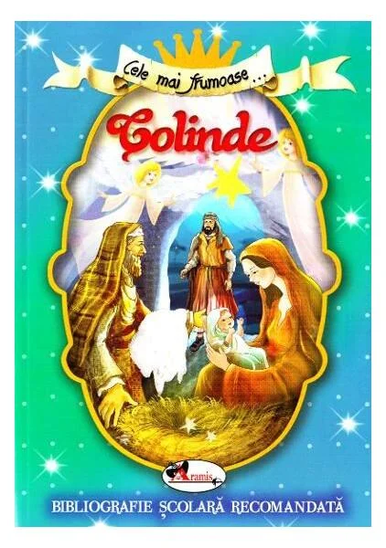Cele mai frumoase Colinde - Paperback brosat - *** - Aramis