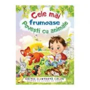 Cele mai frumoase povesti cu animale - F. Sahling, G. Mauser-Lichtl