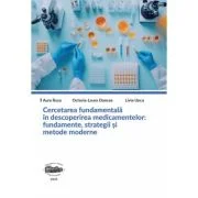 Cercetarea fundamentala in descoperirea medicamentelor: fundamente, strategii si metode moderne - Aura Rusu