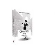 Chanel no 5. Biografie neautorizata - Marie-Dominique Lelievre