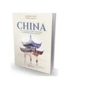 China de la stralucirea ascunsa la expansiunea globala - Serban Filip Cioculescu