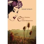 Chira Chiralina. Codin. Ciulinii Baraganului. Editia a II-a - Panait Istrati