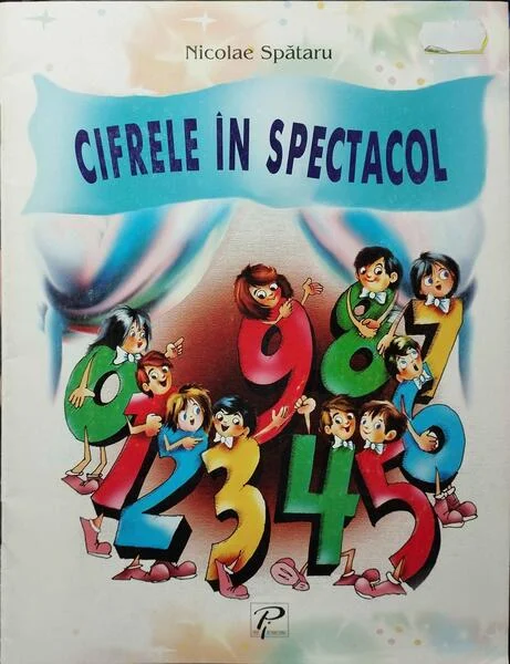 Cifrele în spectacol - Paperback brosat - Nicolae Spătaru - Prut