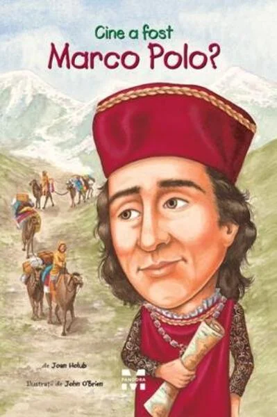 Cine a fost Marco Polo? - Paperback brosat - Joan Holub - Pandora M