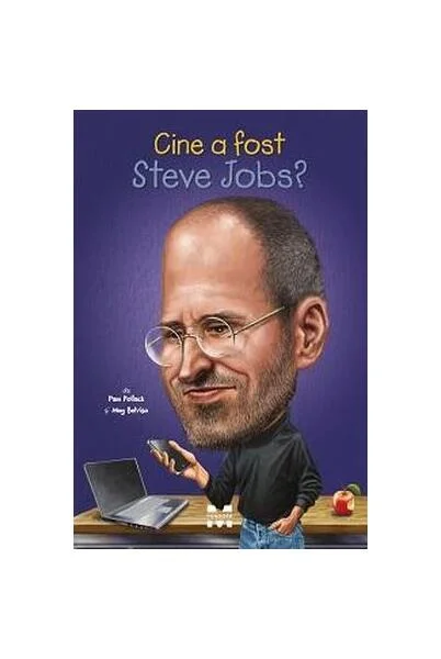 Cine a fost Steve Jobs? - Paperback brosat - Meg Belviso, Pamela Pollack - Pandora M