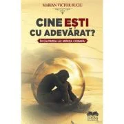 Cine esti cu adevarat? In cautarea lui Mircea Ciobanu - Marian Victor Buciu