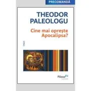 Cine mai opreste Apocalipsa? - Toader Paleologu