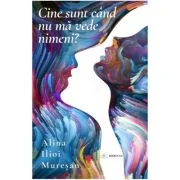 Cine sunt cand nu ma vede nimeni? - Alina Ilioi