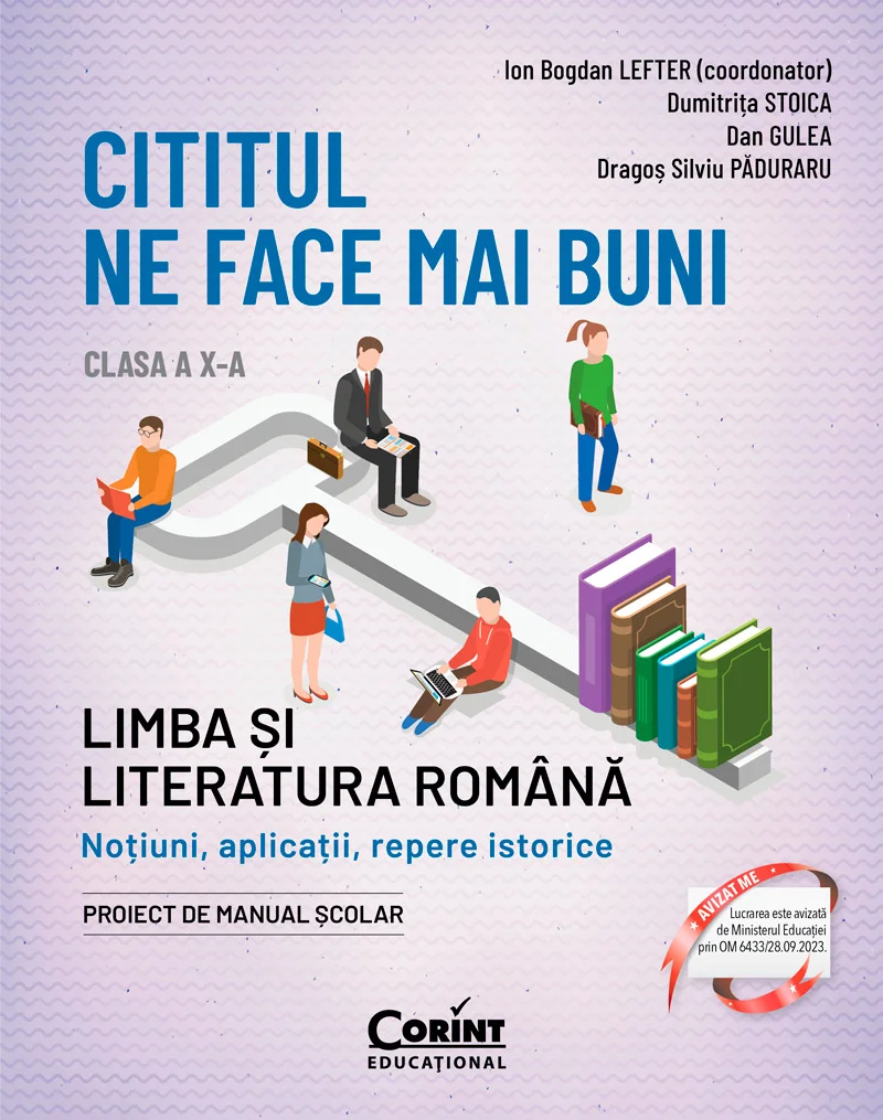 Cititul ne face mai buni. Limba și literatura română. Noțiuni, aplicații, repere istorice. Clasa a X-a, ediţia a II-a