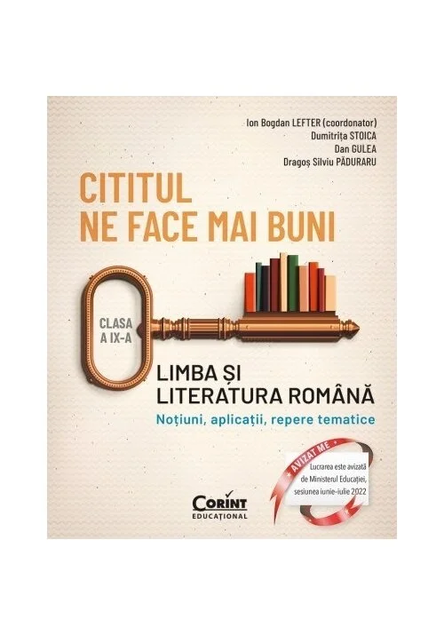 Cititul ne face mai buni. Limba și literatura română. Noțiuni, aplicații, repere tematice. Clasa a IX-a