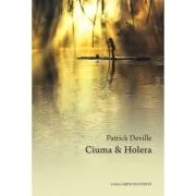 Ciuma&amp;Holera - Patrick Deville