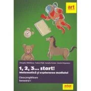 Clasa pregatitoare. MATEMATICA si explorarea mediului. 1, 2, 3... start! Semestrul I - Camelia Coman, Cleopatra Mihailescu, Crinela Grigorescu, Tudora