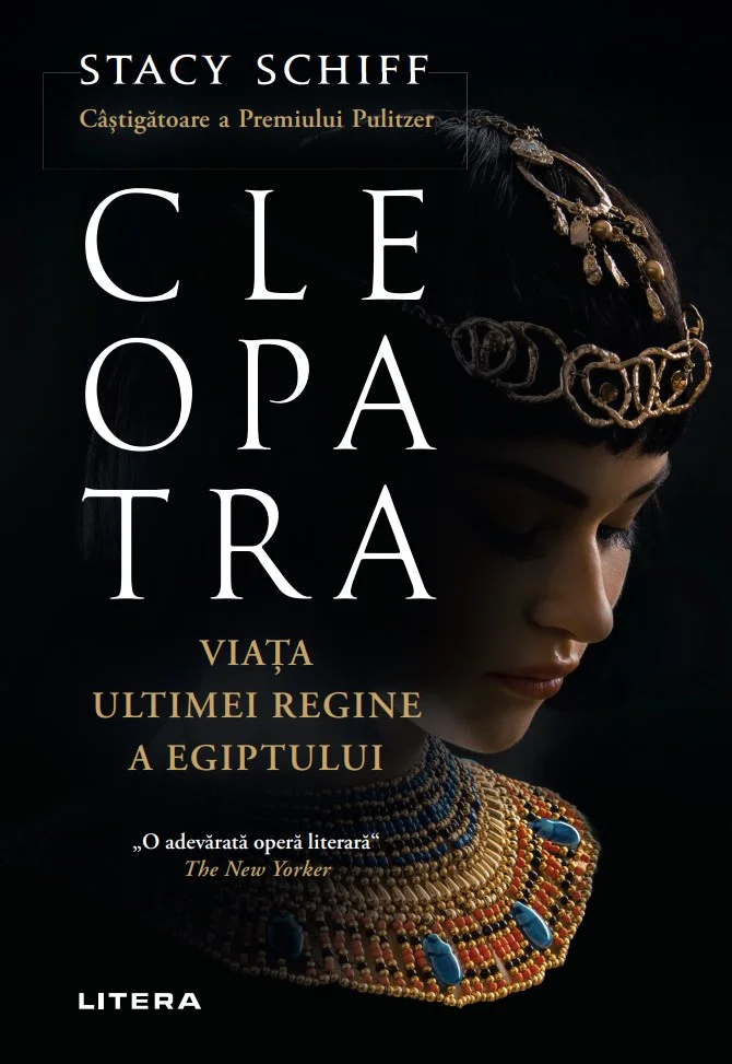 Cleopatra. Viata ultimei regine a Egiptului