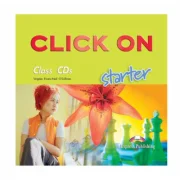 Click On Starter, CLASS audio CD. Set 2 CD. Curs de limba engleza - Virginia Evans, Neil O'Sullivan