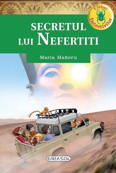 Clubul detectivilor. Secretul lui Nefertiti - Paperback brosat - Maria Mañeru - Girasol