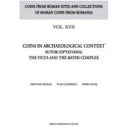Coins in archaeological context Sutor (Optatiana) the vicus and the baths complex - Cristian Gazdac